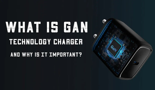 What is GaN Technology in Chargers, and Why is It Important?